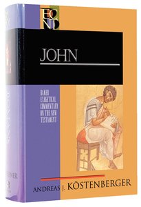 John (Baker Exegetical Commentary On The New Testament Series) John (Baker Exegetical Commentary On The New Testament Series)