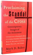 Proclaiming the Scandal of the Cross Paperback