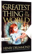 The Greatest Thing in the World - Love (Pure Gold Classics Series) Paperback