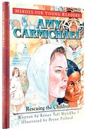 Amy Carmichael - Rescuing the Children (Heroes For Young Readers Series) Hardback