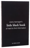 Every Teenager's Little Black Book of Hard to Find Information Paperback