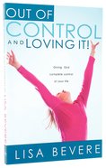Out of Control and Loving It Paperback
