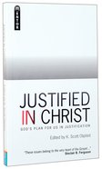 Justified in Christ: God's Plan For Us in Justification Paperback