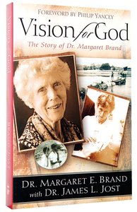 Vision For God: The Story of Dr Margaret Brand Vision For God: The Story of Dr Margaret Brand