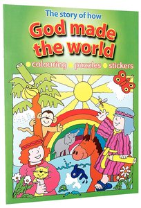 The Story of How God Made the World (Colouring, Puzzles, Stickers) The Story of How God Made the World (Colouring, Puzzles, Stickers)