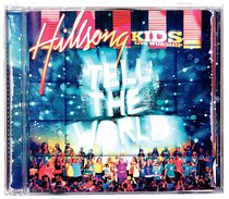 Hillsong Kids 2007: Tell the World Hillsong Kids 2007: Tell the World