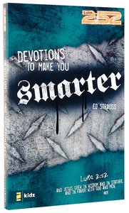 2:52: Devotions to Make You Smarter (2:52 Bible Series) 2:52: Devotions to Make You Smarter (2:52 Bible Series)