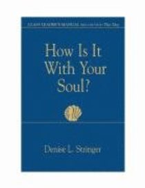 How is It With Your Soul? (Class Leaders Manual) How is It With Your Soul? (Class Leaders Manual)