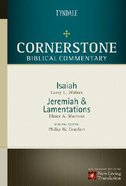 Isaiah, Jeremiah, Lamentations (#08 in Nlt Cornerstone Biblical Commentary Series) Hardback