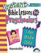 I Am God's Child (Reproducible) (Instant Bible Lessons Series) Paperback