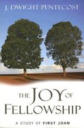 The Joy of Fellowship Paperback
