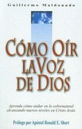 Como Oir Lavoz De Dios (How To Hear The Voice Of God) Paperback