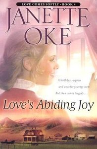 Loves Abiding Joy (#04 in Love Comes Softly Series) Loves Abiding Joy (#04 in Love Comes Softly Series)