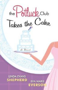 Takes the Cake (#03 in Potluck Club Series) Takes the Cake (#03 in Potluck Club Series)