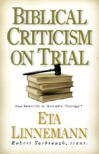Biblical Criticism on Trial Biblical Criticism on Trial