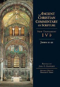 Accs NT: John 11-21 (Ancient Christian Commentary On Scripture: New Testament Series) Accs NT: John 11-21 (Ancient Christian Commentary On Scripture: New Testament Series)