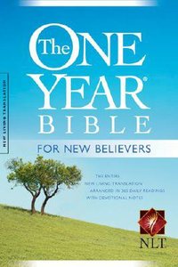NLT One Year Bible For New Believers NLT One Year Bible For New Believers