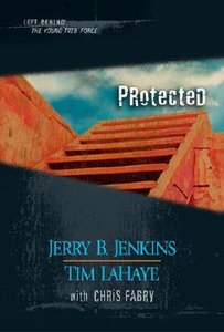 Protected (Volumes 32-34) (#10 in Left Behind: The Young Trib Force Series) Protected (Volumes 32-34) (#10 in Left Behind: The Young Trib Force Series)