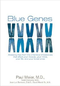 Blue Genes: How Brain Chemistry Affects Your Moods, Your Mind and Your Life Blue Genes: How Brain Chemistry Affects Your Moods, Your Mind and Your Life