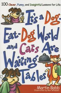 Its a Dog Eat Dog World and Cats Are Waiting Tables Its a Dog Eat Dog World and Cats Are Waiting Tables