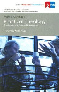 Practical Theology (Studies In Pentecostal And Charismatic Issues Series) Practical Theology (Studies In Pentecostal And Charismatic Issues Series)