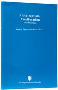 Holy Baptism, Confirmation, and Reception (Anglican Prayer Book For Australia Series) Paperback