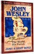 John Wesley (Christian Heroes Then & Now Series) Paperback