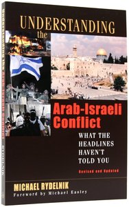 Understanding the Arab-Israeli Conflict (2007) Understanding the Arab-Israeli Conflict (2007)