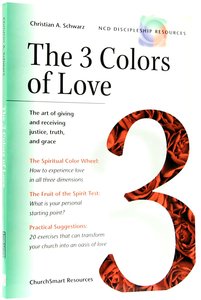 The 3 Colors of Love (Ncd Discipleship Resources Series) The 3 Colors of Love (Ncd Discipleship Resources Series)