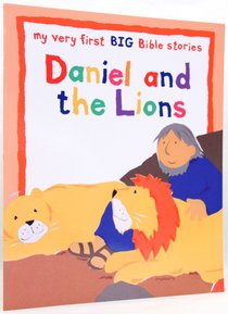 Daniel and the Lions (My Very First Big Bible Stories Series) Daniel and the Lions (My Very First Big Bible Stories Series)