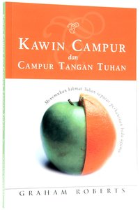 Kawin Campur Dan Campur Tangan Tuhan (Indonesian) (United In Marriage By One Lord) Kawin Campur Dan Campur Tangan Tuhan (Indonesian) (United In Marriage By One Lord)