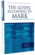 The Gospel According to Mark (Pillar New Testament Commentary Series) Hardback