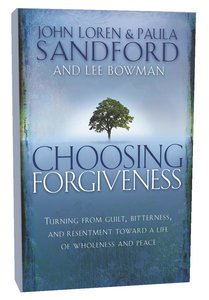 Choosing Forgiveness Choosing Forgiveness