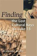 Finding the Lost Cultural Keys to Luke 15 Paperback
