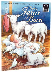 Baby Jesus is Born (Arch Books Series) Baby Jesus is Born (Arch Books Series)