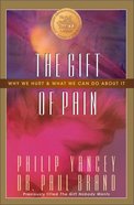 The Gift of Pain: Why We Hurt and What We Can Do About It Paperback