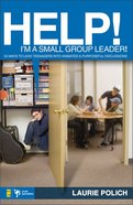 Help! I'm a Small-Group Leader! Paperback
