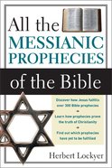 All the Messianic Prophecies of the Bible Paperback