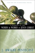 A Harmony of the Words and Works of Jesus Christ Paperback