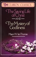 Saving Life of Christ & Mystery of Godliness Paperback
