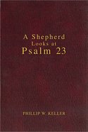 A Shepherd Looks At Psalm 23 (Zondervan Contemporary Classics Series) Hardback