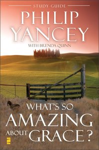Whats So Amazing About Grace (Study Guide) Whats So Amazing About Grace (Study Guide)