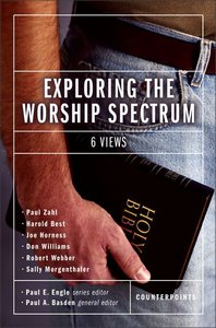 Exploring the Worship Spectrum (Counterpoints Series) Exploring the Worship Spectrum (Counterpoints Series)