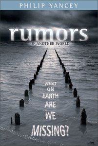 Rumors of Another World: What on Earth Are We Missing? Rumors of Another World: What on Earth Are We Missing?