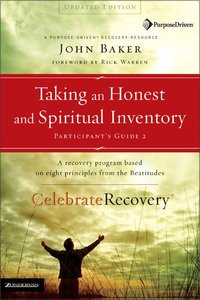 Taking An Honest and Spiritual Inventory (#02 in Celebrate Recovery Participants Guide Series) Taking An Honest and Spiritual Inventory (#02 in Celebrate Recovery Participants Guide Series)