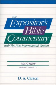 Matthew Ch 1-12 (#01 in Expositors Bible Commentary New Testament Series) Matthew Ch 1-12 (#01 in Expositors Bible Commentary New Testament Series)