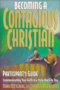 Becoming a Contagious Christian (Participants Guide) Becoming a Contagious Christian (Participants Guide)