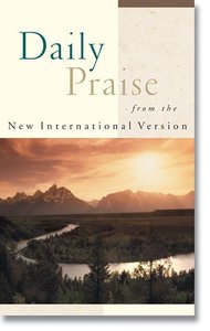 Daily Praise From the New International Version Daily Praise From the New International Version