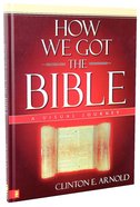 How We Got the Bible (A Visual Experience Series) Hardback