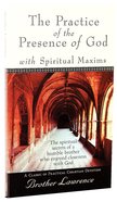 The Practice of the Presence of God: With Spiritual Maxims Mass Market
